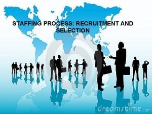 Selection process in staffing Selection process in staffing