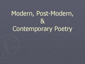Modern PostModern Contemporary Poetry Modern Poetry 1900 1950