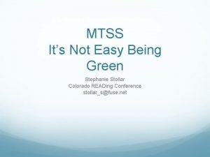 MTSS Its Not Easy Being Green Stephanie Stollar