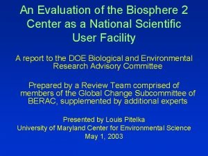 An Evaluation of the Biosphere 2 Center as