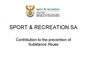 SPORT RECREATION SA Contribution to the prevention of