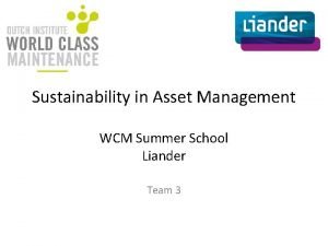 Sustainability in Asset Management WCM Summer School Liander