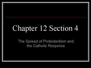 Chapter 12 Section 4 The Spread of Protestantism