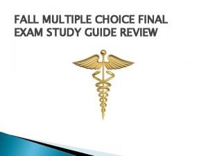 FALL MULTIPLE CHOICE FINAL EXAM STUDY GUIDE REVIEW