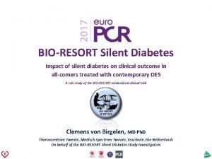 BIORESORT Silent Diabetes Impact of silent diabetes on