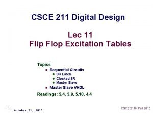 CSCE 211 Digital Design Lec 11 Flip Flop