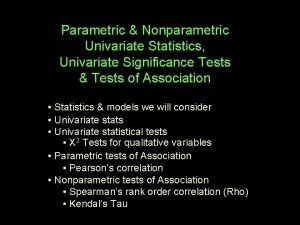 Parametric Nonparametric Univariate Statistics Univariate Significance Tests Tests