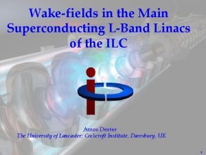 Wakefields in the Main Superconducting LBand Linacs of