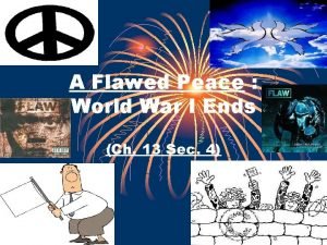 A Flawed Peace World War I Ends Ch