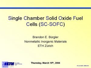 Single Chamber Solid Oxide Fuel Cells SCSOFC Brandon