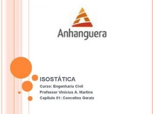 ISOSTTICA Curso Engenharia Civil Professor Vincius A Martins