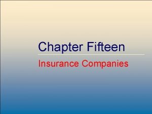 Chapter Fifteen Insurance Companies Mc GrawHill Irwin Copyright