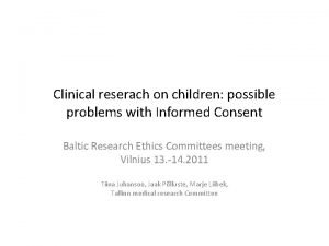 Clinical reserach on children possible problems with Informed