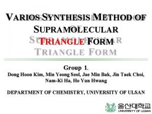 VARIOS SYNTHESIS METHOD OF SUPRAMOLECULAR TRIANGLE FORM Group