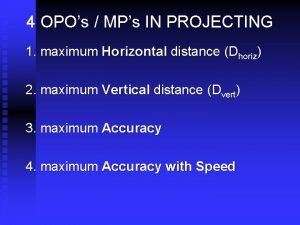 4 OPOs MPs IN PROJECTING 1 maximum Horizontal
