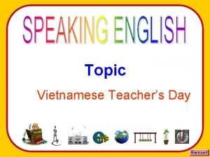 Topic Vietnamese Teachers Day Outline 1 Introduction 2