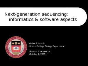 Nextgeneration sequencing informatics software aspects Gabor T Marth