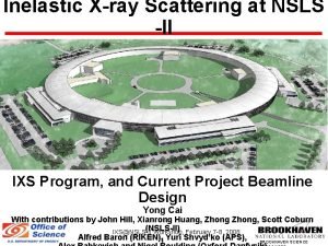 Inelastic Xray Scattering at NSLS II IXS Program