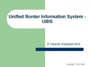 Unified Border Information System UBIS A Needs Assessment