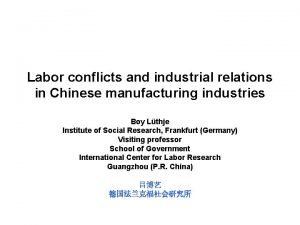 Labor conflicts and industrial relations in Chinese manufacturing