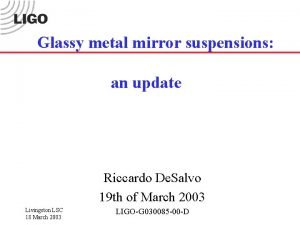 Glassy metal mirror suspensions an update Riccardo De