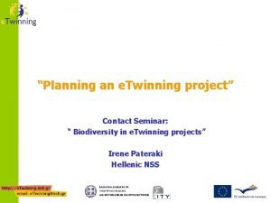 Planning an e Twinning project Contact Seminar Biodiversity