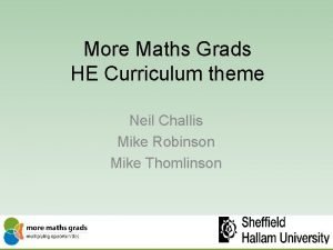 More Maths Grads HE Curriculum theme Neil Challis