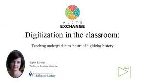 Digitization in the classroom Teaching undergraduates the art