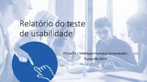 Relatrio do teste de usabilidade PCS 3 x