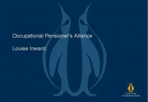 Occupational Pensioners Alliance Louise Inward Key areas 1