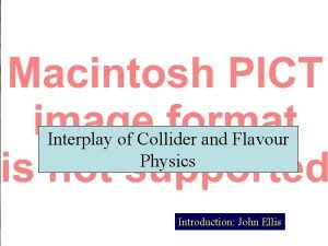 Interplay of Collider and Flavour Physics Introduction John