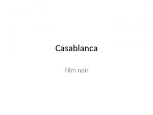 Is casablanca film noir Is casablanca film noir