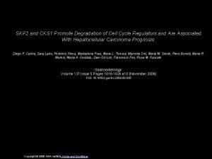 SKP 2 and CKS 1 Promote Degradation of
