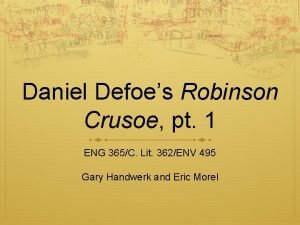 Daniel Defoes Robinson Crusoe pt 1 ENG 365C