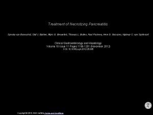 Treatment of Necrotizing Pancreatitis Sandra van Brunschot Olaf