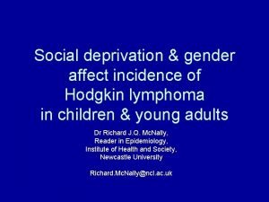 Social deprivation gender affect incidence of Hodgkin lymphoma