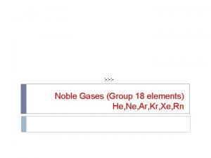 Noble gases group 18