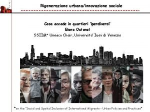 Rigenerazione urbanainnovazione sociale Cosa accade in quartieri iperdiversi