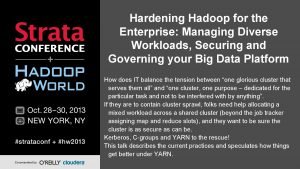 Hardening Hadoop for the Enterprise Managing Diverse Workloads