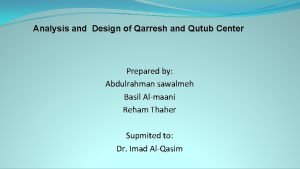 Analysis and Design of Qarresh and Qutub Center