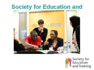 Society of education and training