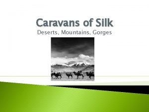Caravans of Silk Deserts Mountains Gorges In Roman