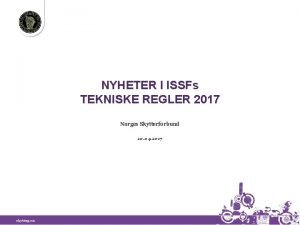 NYHETER I ISSFs TEKNISKE REGLER 2017 Norges Skytterforbund