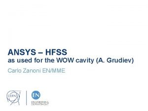 ANSYS HFSS as used for the WOW cavity