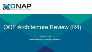 OOF Architecture Review R 4 Date Mar 5