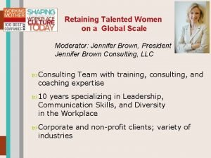 Retaining Talented Women on a Global Scale Moderator