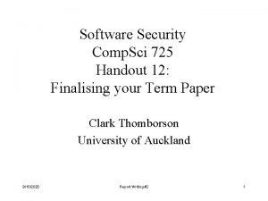 Software Security Comp Sci 725 Handout 12 Finalising