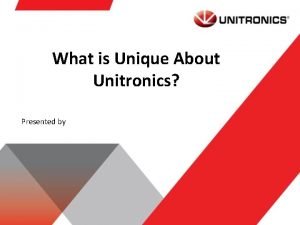 What is Unique About Unitronics Presented by Uni