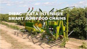 DISAC DATA INTENSIVE SMART AGRIFOOD CHAINS Ing E