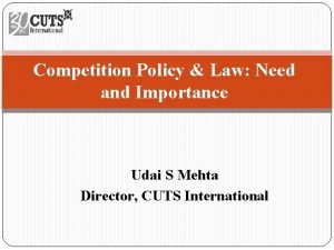 Competition Policy Law Need and Importance Udai S